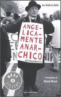 Angelicamente anarchico. Autobiografia (Paperback)