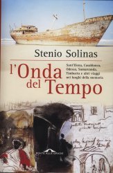 L'onda del tempo: Sant'Elena, Casablanca, Odessa, Samarcanda, Timbuctu e altri viaggi nei luoghi della memoria