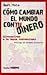 Cómo cambiar el mundo con tu dinero. Alternativas a la banca tradicional.