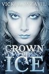 Crown of Ice by Vicki L. Weavil