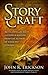 Story Craft by John R. Erickson Story Craft by John R. Erickson