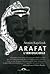 Arafat l'irriducibile