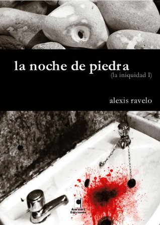 La noche de piedra (La iniquidad nº 1)