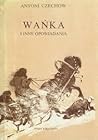 Wańka i inne opowiadania Wańka i inne opowiadania