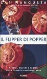 Il flipper di Popper. Azzardi, trucchi e segreti della filosofia contemporanea