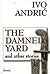 The Damned Yard and Other Stories