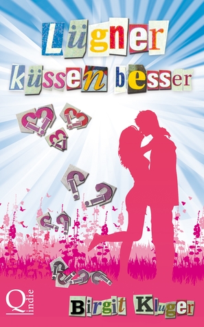 Lügner küssen besser
