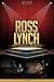 Ross Lynch Unauthorized & Uncensored (All Ages Deluxe Edition with Videos)