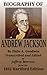 Biography of Andrew Jackson