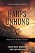 Harps Unhung: Praising God in the Midst of Captivity