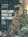 Dinossauros podem...