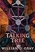 The Talking Tree by William G. Gray
