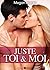 Juste toi et moi, Vol.01 (Juste toi et moi, #1)