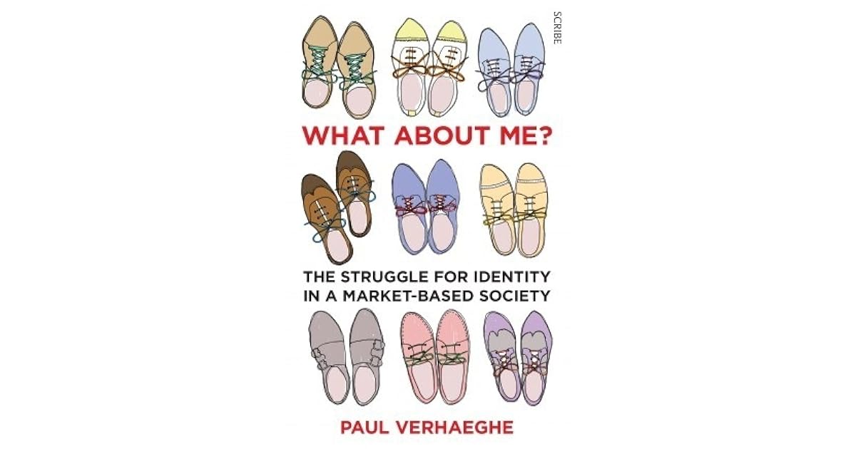 What about Me? The Struggle for Identity in a Marketbased Society by