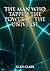 THE MAN WHO TAPPED THE SECRETS OF THE UNIVERSE