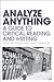 Analyze Anything: A Guide to Critical Reading and Writing