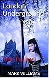 The Tunnel (London Underground #2)