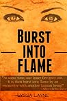 Burst Into Flame by Lyssa Layne