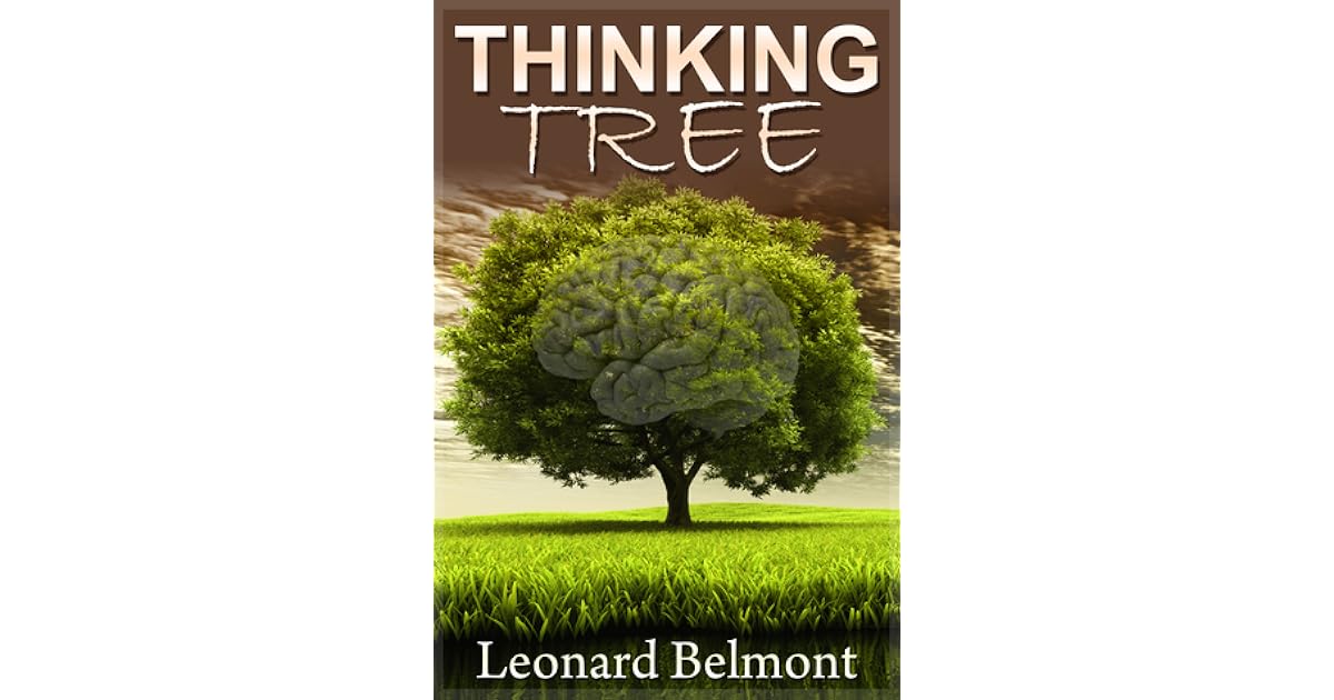 The Thinking Tree by Leonard Belmont