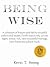 Being Wise: A collection of...
