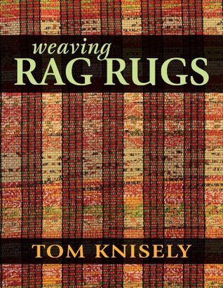 Weaving Rag Rugs: New Approaches in Traditional Rag Weaving (Kindle Edition)