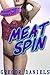 Meat Spin (Gender Transformation Erotica)