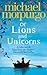 Of Lions and Unicorns by Michael Morpurgo