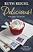 Delicious! by Ruth Reichl Delicious! by Ruth Reichl