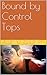 Bound by Control Tops