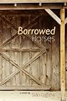 Borrowed Horses by Sian   Griffiths