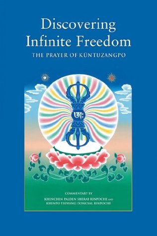 Discovering Infinite Freedom: The Prayer of Küntuzangpo (Paperback)