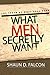 What Men Secretly Want: The Truth Of What Guys Want