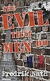 The Evil That Men Do - A World War II Novel: World War 2 Romance (World War II Adventure Series Book 5)