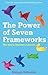 The Power of Seven Frameworks: the keys to business success