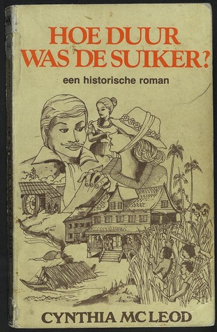Hoe duur was de suiker?: Een historische roman