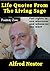 Life Quotes from the Living Sage by Alfred Nestor