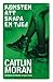 Konsten att skapa en tjej by Caitlin Moran