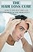 The Hair Loss Cure: How To ...