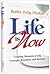 Life Is Now: Creating Moments of Joy, Courage, Kindness, and Serenity