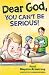 Dear God, You Can't Be Seri...