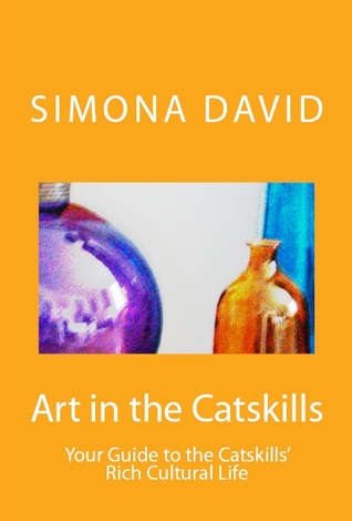 Art in the Catskills, Your Guide to the Catskills' Rich Cultural Life