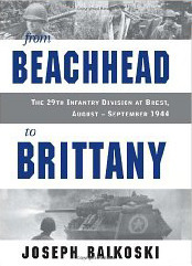 From Beachhead to Brittany: The 29th Infantry Division at Brest, August-September 1944