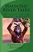 HAUNTED RIVER TALES- FIVE H...