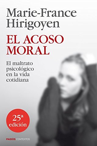 El acoso moral: El maltrato psicológico en la vida cotidiana (Kindle Edition)