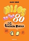 Hijos de los 80 by Aleix Saló