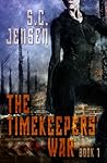 The Timekeepers' War by S.C. Jensen
