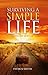 Surviving a Simple Life