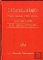 O Ultimatum Inglês - Política Externa e Política Interna no Portugal de 1890