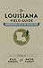 The Louisiana Field Guide: ...