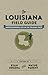 The Louisiana Field Guide: Understanding Life in the Pelican State